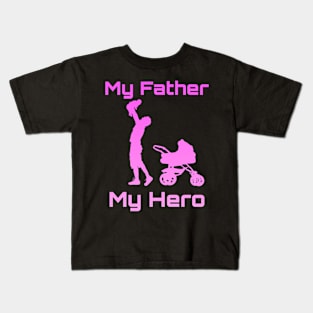 My Dad my Hero Kids T-Shirt